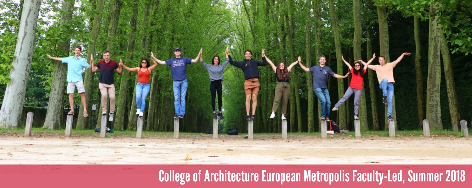 College of Architecture European Metropolis Faculty-Led, Summer 2018